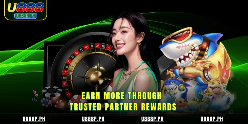Earn more through trusted partner rewards