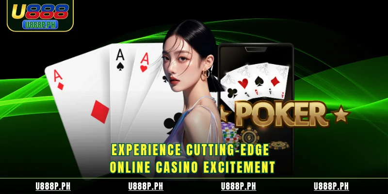 Experience cutting-edge online casino excitement