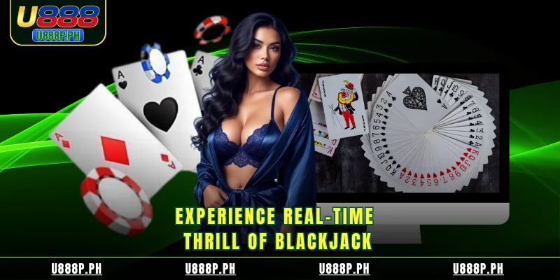 Experience real-time thrill of blackjack