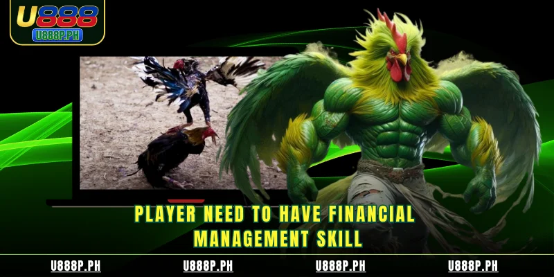 Player need to have financial management skill