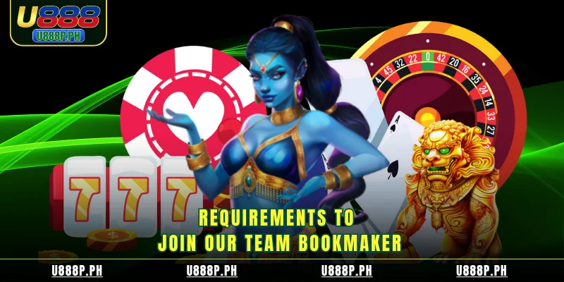 Requirements to join our team bookmaker