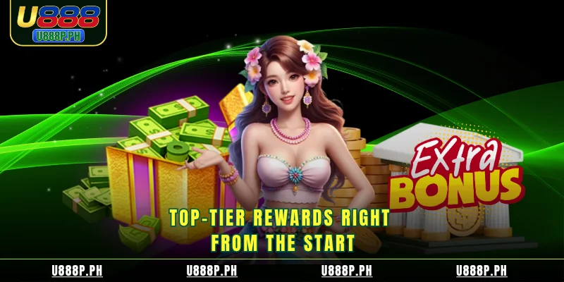 Top-tier rewards right from the start
