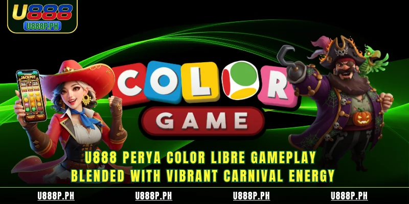 U888 perya color libre gameplay blended with vibrant carnival energy